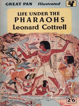 Life under the Pharaohs. Leonard Cottrell.