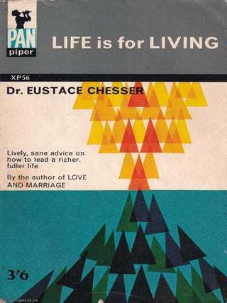 Life is for Living : Lively, sane advice on how to lead a richer fuller life. Dr. Eustace Chesser.
