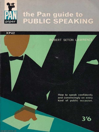 The Pan Guide to Public Speaking. Robert Seton Lawrence.