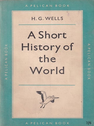 A Short History of the World. By H.G. Wells.