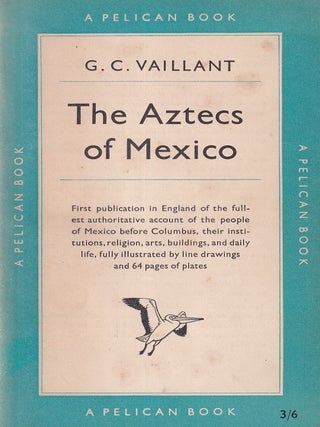 The Aztecs of Mexico : Origin, Rise & Fall of the Aztec Nation.