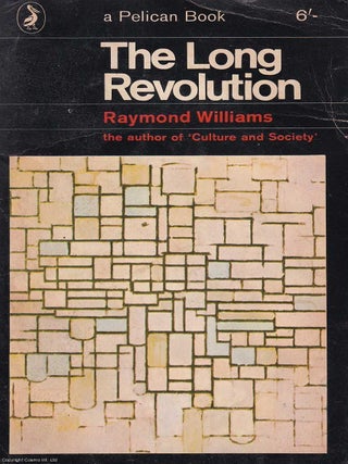 The Long Revolution : Democracy, education, and culture. Raymond Williams.
