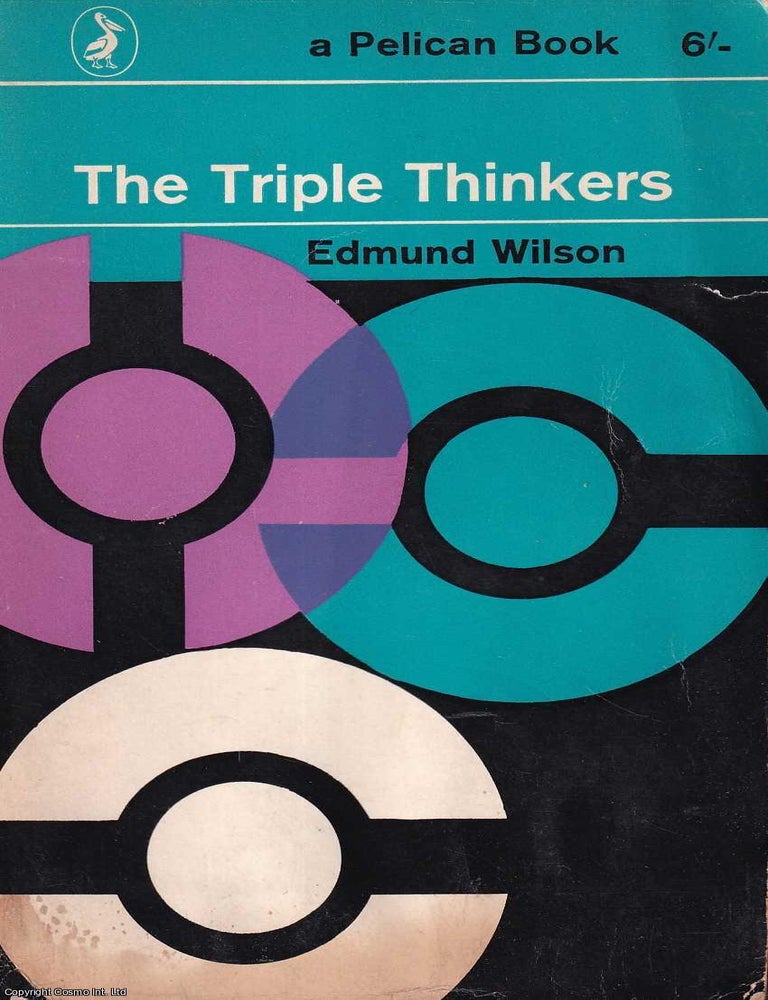 Item #521186 The Triple Thinkers : Twelve Essays on Literary Subjects. How major writers think. Edmund Wilson.