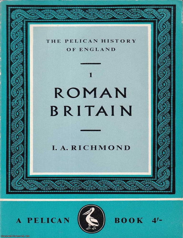 Item #521193 Roman Britain : The Pelican History of England. I A. Richmond.