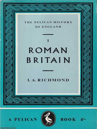 Roman Britain : The Pelican History of England. I A. Richmond.