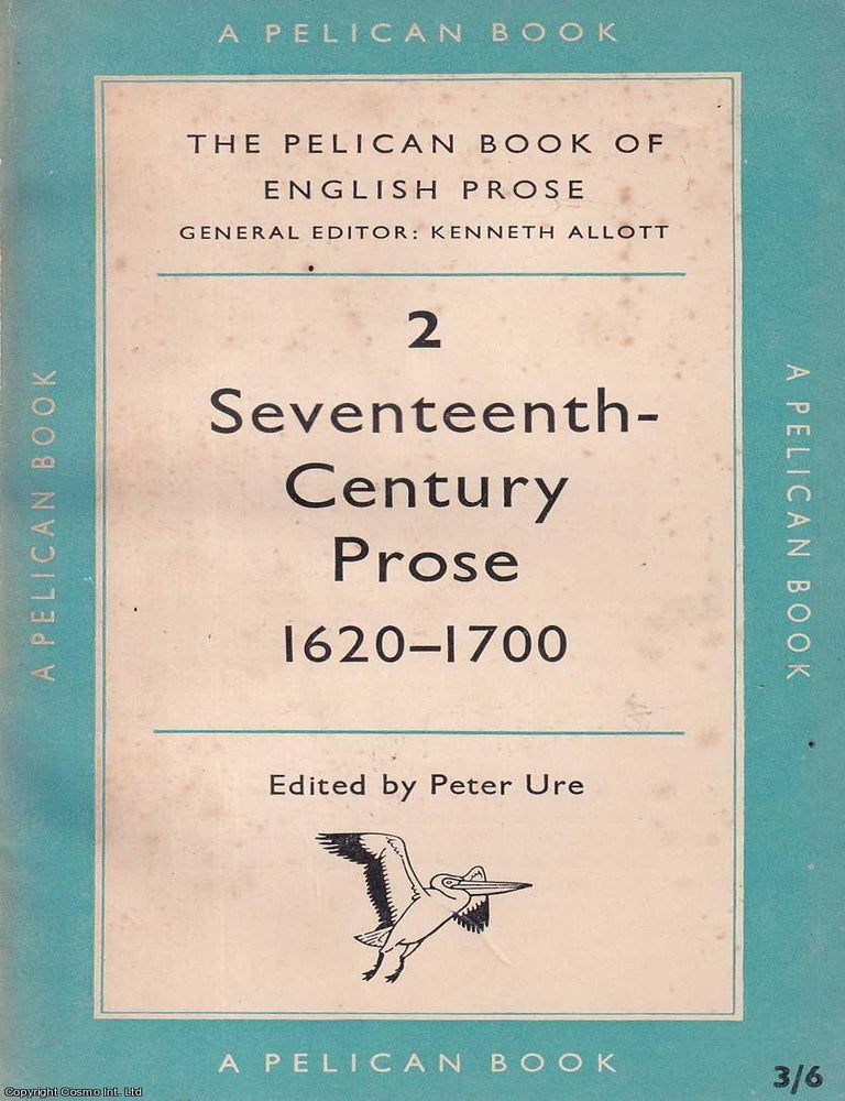 Item #521204 Seventeenth-Century Prose, 1620-1700. Peter Ure.