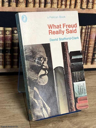 What Freud Really Said. David Stafford-Clark.