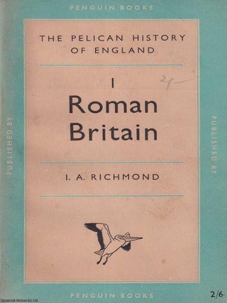 Roman Britain : The Pelican History of England. I A. Richmond.