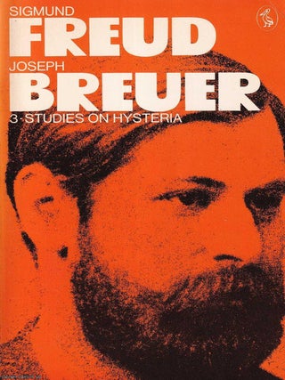 Studies on Hysteria : Josef Breuer & Sigmund Freud. James, Alix.