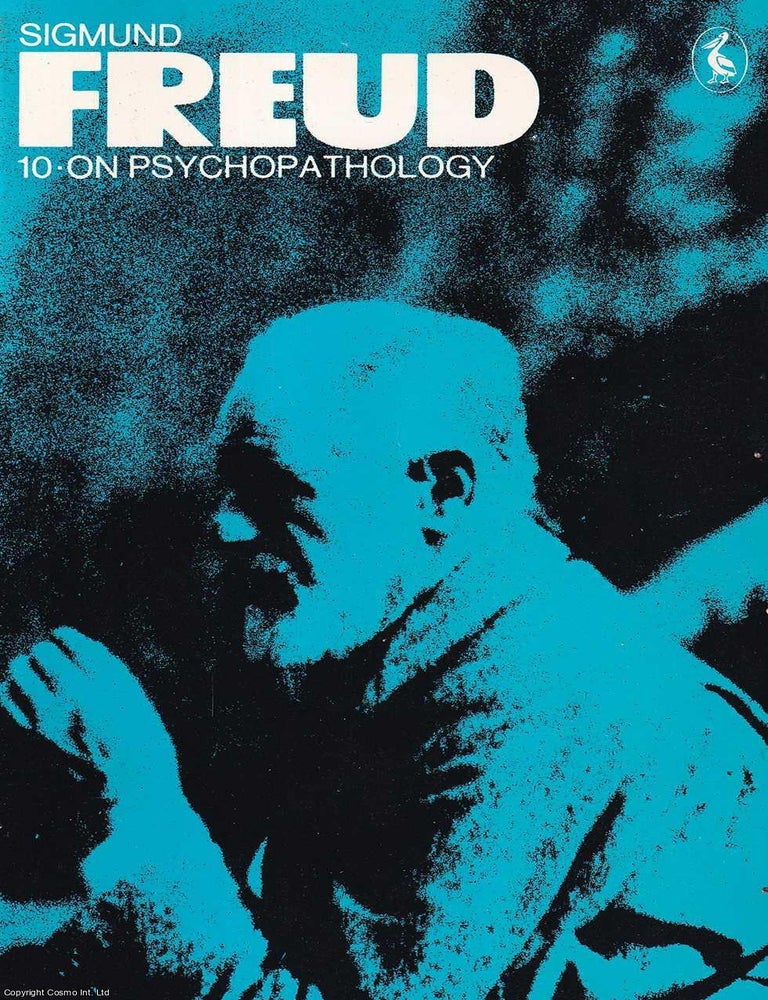 Item #521236 On Psychopathology : Inhibitions, Symptoms & Anxiety and other Works. Sigmund Freud.