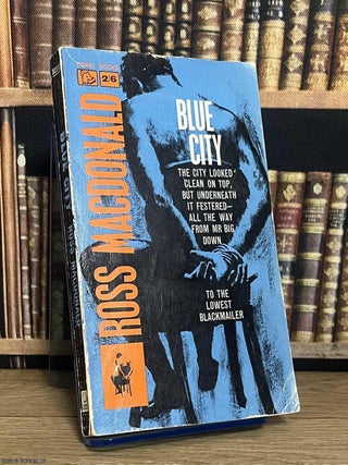 Blue City. Ross Macdonald.