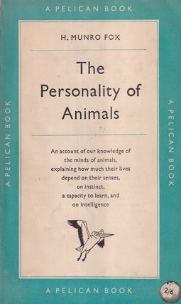 The Personality of Animals : An account of our knowledge of the minds of animals.