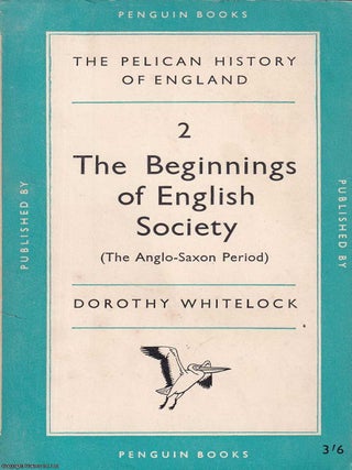 The Beginnings of English Society (The Anglo-Saxon Period. Dorothy Whitelock.