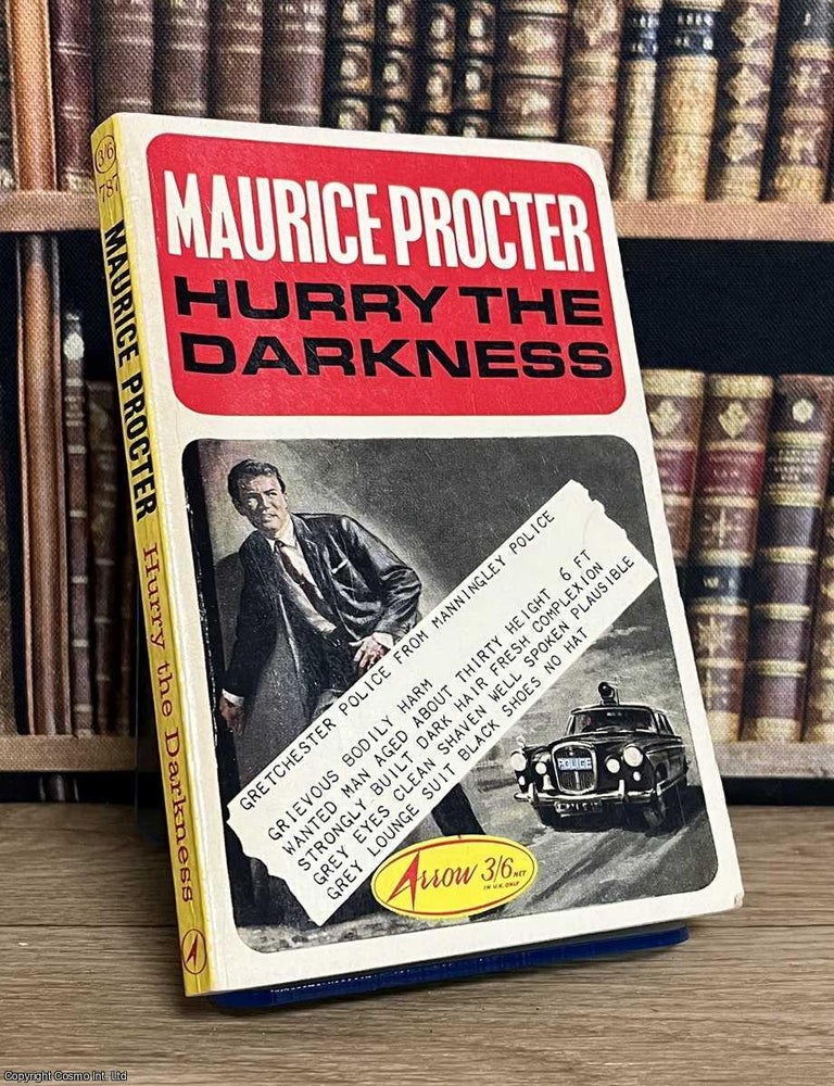 Item #521281 Hurry the Darkness. Maurice Procter.