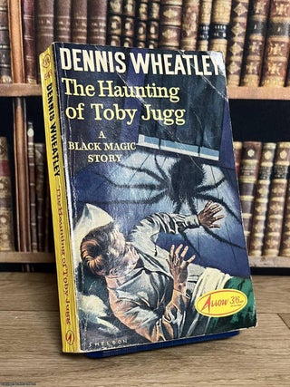 The Haunting of Toby Jugg : A Black Magic Story. Dennis Wheatley.