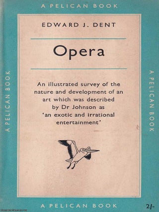 Opera : An illustrated survey of the nature & development of an art was described by Dr. illustrated by Edward J. Dent.
