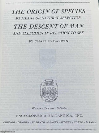 The Origin of Species by Means of Natural Selection & The Descent of Man and Selection in Relation to Sex. By Charles Darwin. Britannica Great Books of the Western World, Vol. 49.