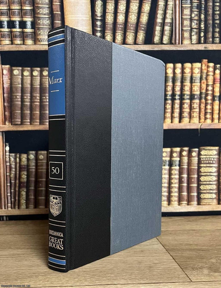 Item #521386 Capital, by Karl Marx. Edited by Friedrich Engels & Manifesto of the Communist Party. Britannica Great Books of the Western World, Vol. 50. Karl Marx, Friedrich Engels.