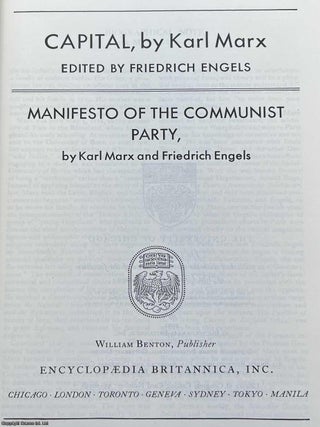 Capital, by Karl Marx. Edited by Friedrich Engels & Manifesto of the Communist Party. Britannica Great Books of the Western World, Vol. 50.