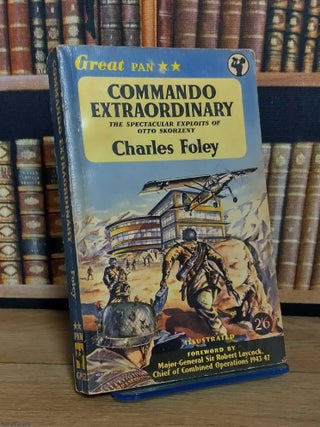 Commando Extraordinary : The Spectacular Exploits of Otto Skorzeny. Charles Foley.