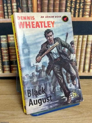 Black August : A Gregory Sallust novel. Dennis Wheatley.