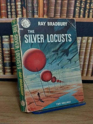 The Silver Locusts : The Martian Chronicles. Ray Bradbury.
