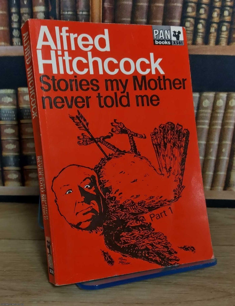 Item #521434 Stories My Mother Never Told Me. Alfred Hitchcock
