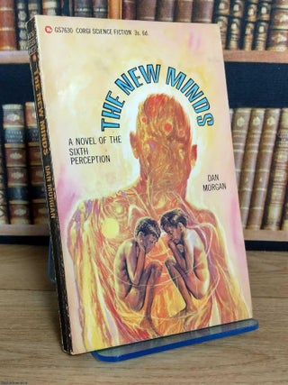 The New Minds : A novel of the sixth perception. Dan Morgan.