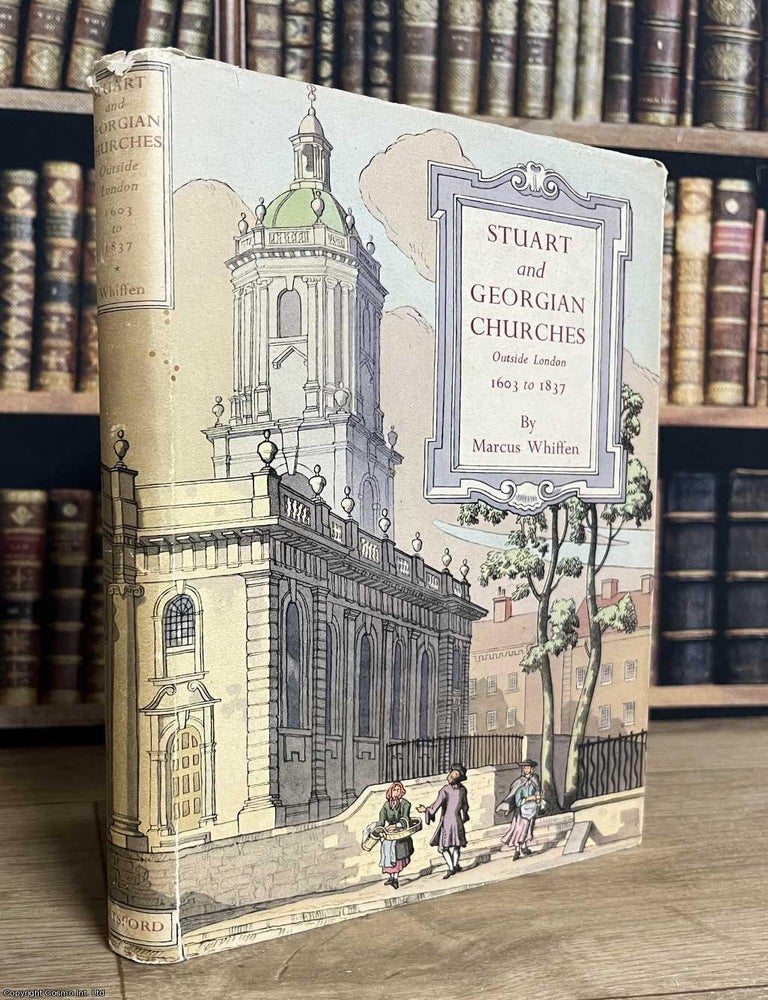 Item #521451 Stuart and Georgian Churches Outside London, 1603-1837. Marcus Whiffen