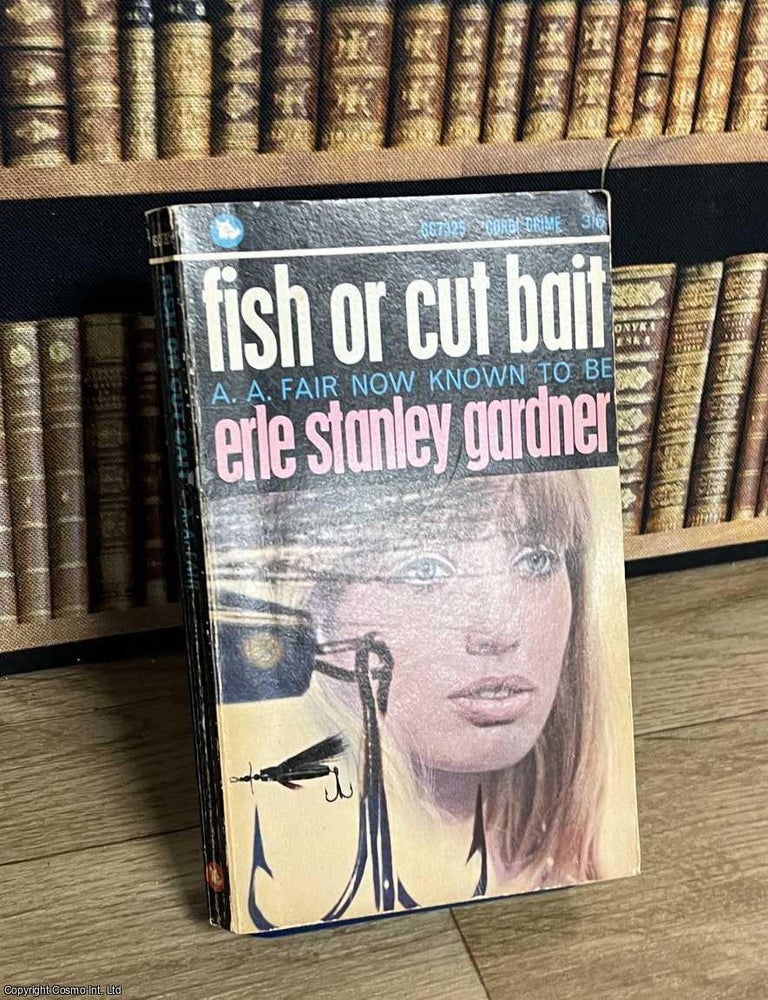 Item #521462 Fish or Cut Bait. A A. Fair
