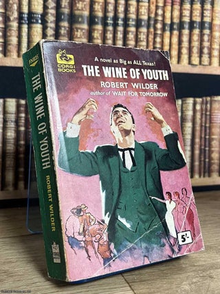 The Wine of Youth. Robert Wilder.