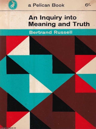 An Enquiry into Meaning and Truth : The William James Lectures for 1940. Bertrand Russell.