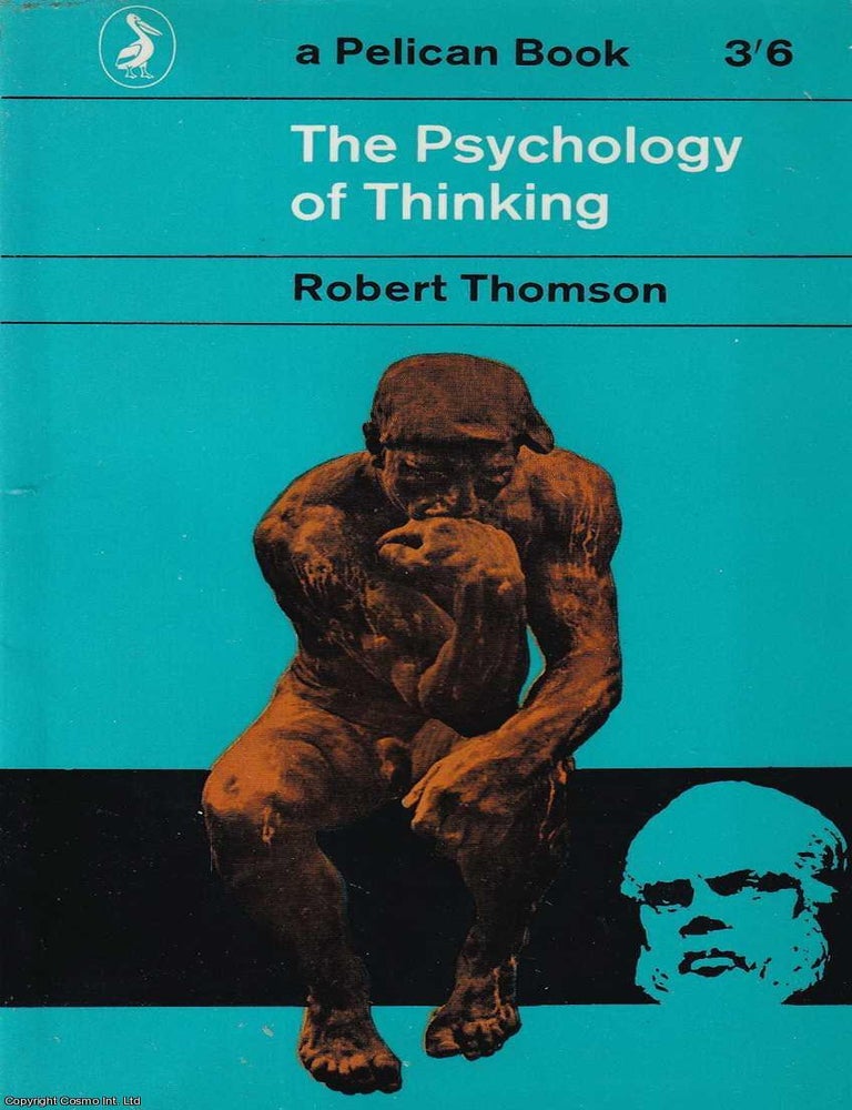 Item #521502 The Psychology of Thinking. Robert Thomson.