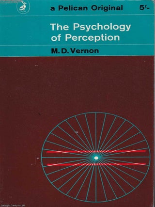 The Psychology of Perception. M D. Vernon.