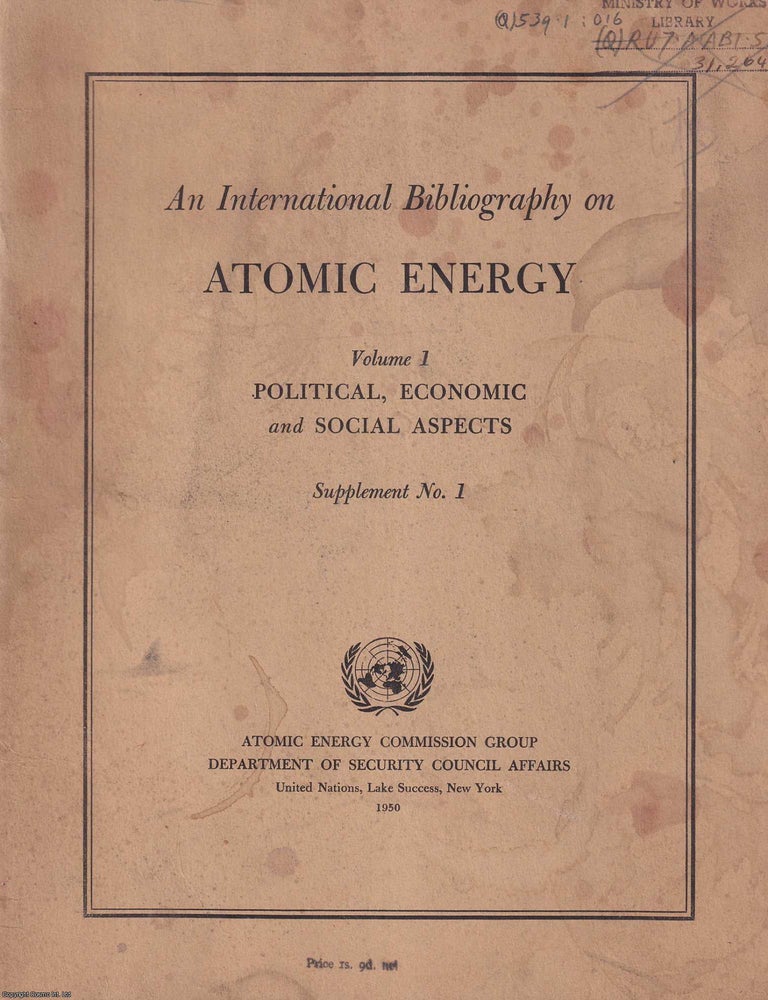 Item #521548 Atomic Energy. Political, Economic and Social Aspects : An International...