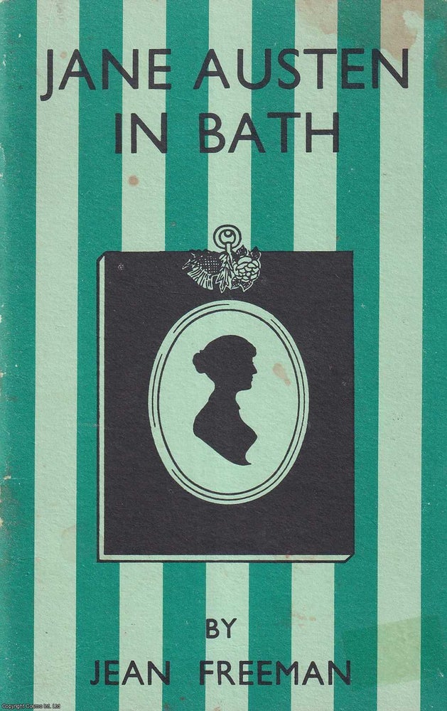 Item #521607 Jane Austen in Bath. By Jean Freeman. AUSTEN IN BATH