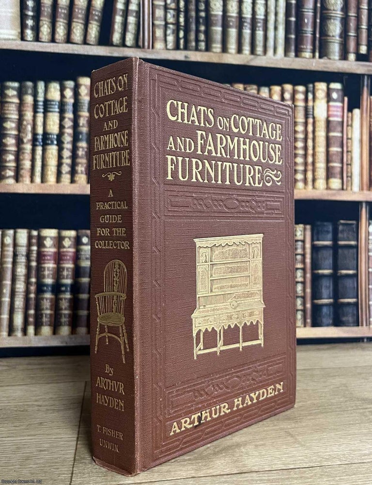 Item #521679 Chats on Cottage and Farmhouse Furniture. By Arthur Hayden. COTTAGE AND FARMHOUSE...