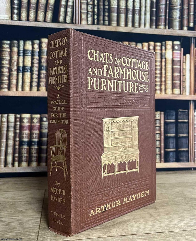 Item #521679 Chats on Cottage and Farmhouse Furniture. By Arthur Hayden. COTTAGE AND FARMHOUSE...