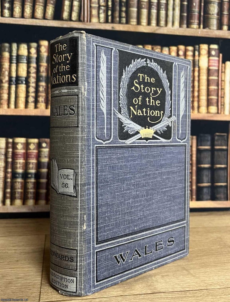 Item #521682 Wales, Great Britain : The Story of the Nation, Vol. 56. By Owen M. Edwards. HISTORY...