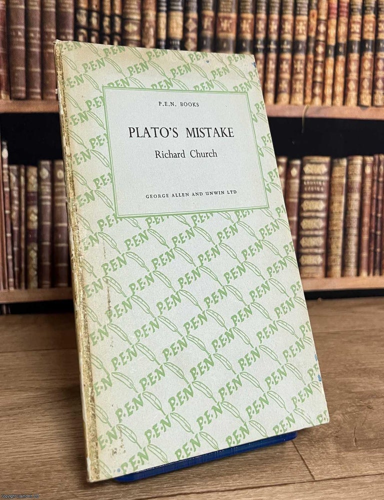 Item #521687 Plato's Mistake. By Richard Church. PLATO&rsquo;S LITERARY MISTAKE.