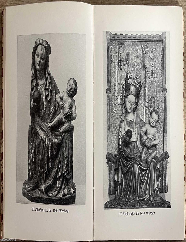 Item #521692 Die Muttergottes : Deutsche Bildwerke. GERMAN MADONNA SCULPTURE.