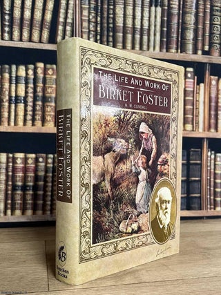 The Life and Work of Birket Foster. By H.M. Cundall. LIFE OF BIRKET FOSTER.