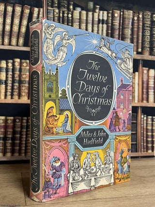 The Twelve Days of Christmas. By Miles & John Hadfield. CHRISTMAS CUSTOMS AND TRADITIONS.