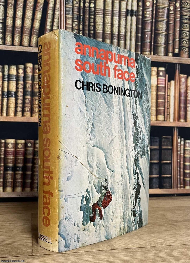 Item #521706 Annapurna South Face. By Chris Bonington. ANNAPURNA SOUTH FACE