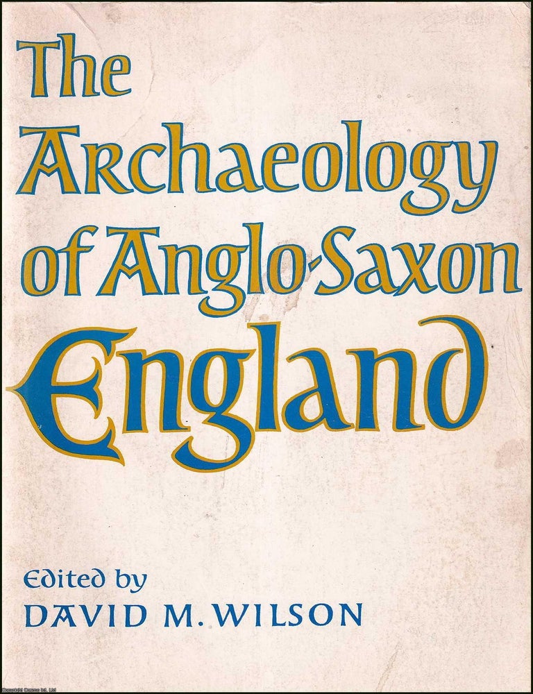 Item #521707 The Archaeology of Anglo-Saxon England. By David M. Wilson. ANGLO-SAXON ENGLAND ARCHAEOLOGY.