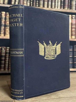 Michael Paget Baxter : Clergyman, Evangelist, Editor & Philanthropist. Nathaniel Wiseman.