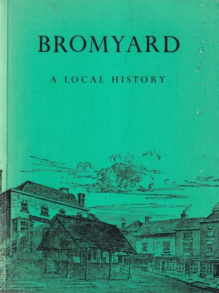 Bromyard : A Local History. Joseph G. Hillaby.