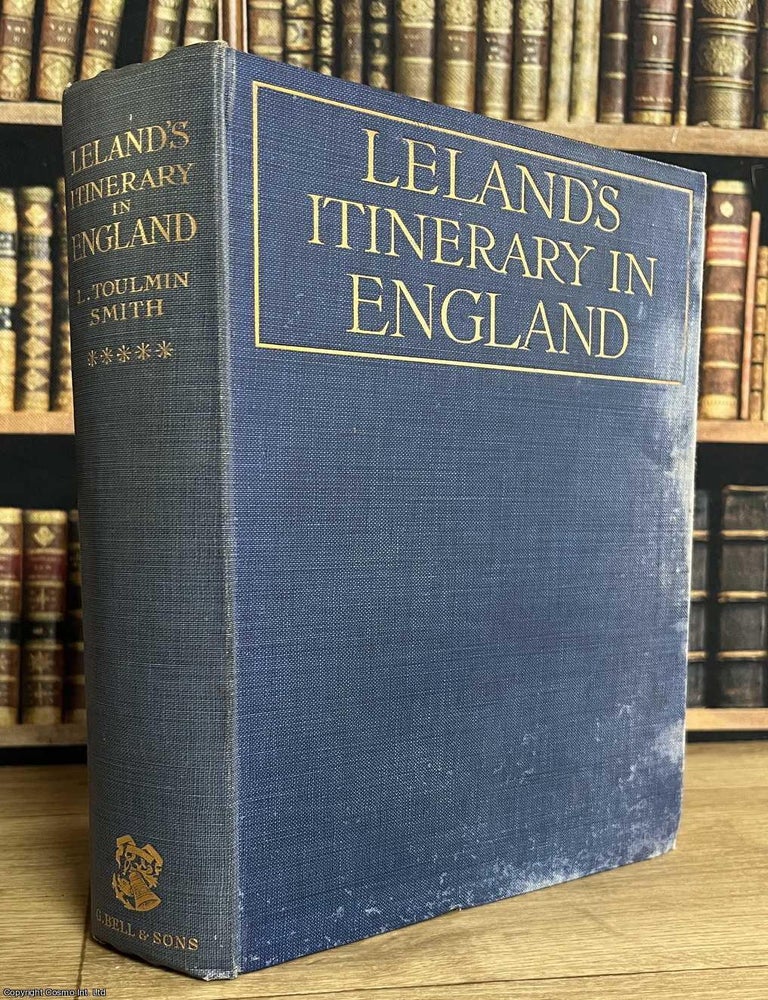 Item #521757 The Itinerary of John Leland In Or About the Years 1535-1543. Parts 9, 10, & 11. With Two Appendices, A Glossary, and General Index. Lucy Toulmin Smith.