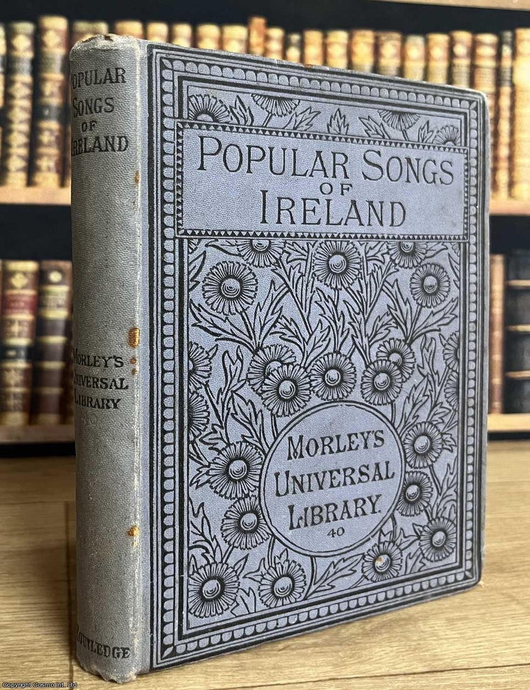 Item #521772 Popular Songs of Ireland. Collected by Thomas Crofton Croker. Henry Morley