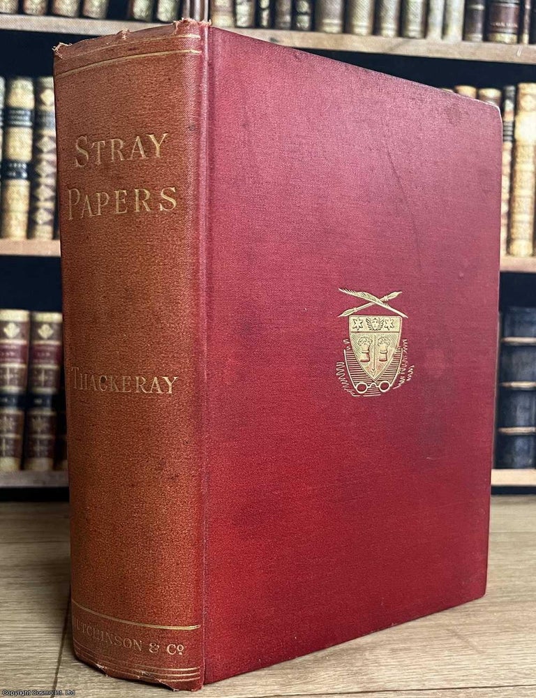 Item #521787 Stray Papers, by William Makepeace Thackeray. Being Stories, Reviews, Verses, & Sketches (1821-1847). Lewis Melville.